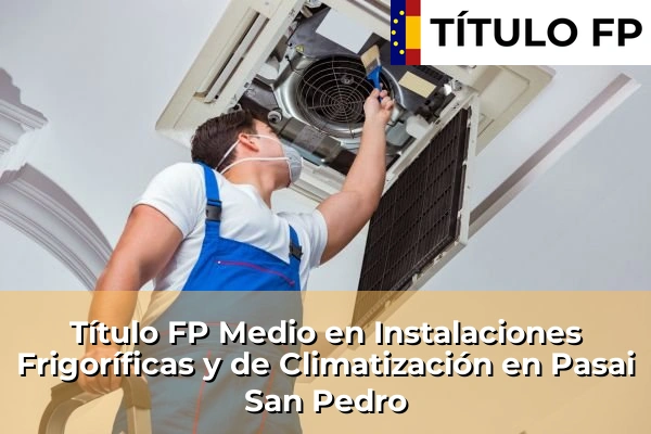 Título FP Medio en Instalaciones Frigoríficas y de Climatización en Pasai San Pedro