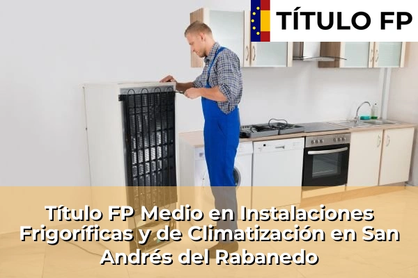 Título FP Medio en Instalaciones Frigoríficas y de Climatización en San Andrés del Rabanedo
