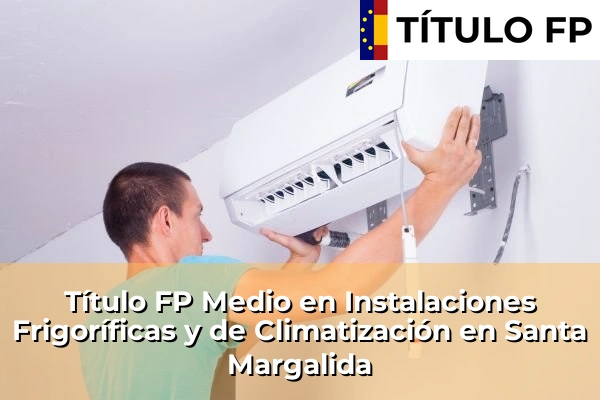 Título FP Medio en Instalaciones Frigoríficas y de Climatización en Santa Margalida