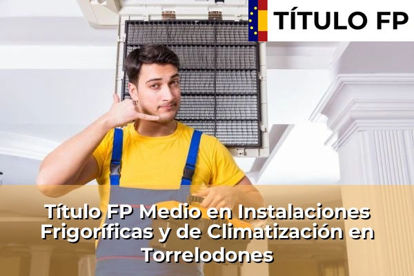 Título FP Medio en Instalaciones Frigoríficas y de Climatización en Torrelodones