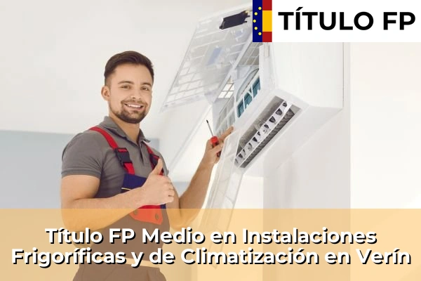 Título FP Medio en Instalaciones Frigoríficas y de Climatización en Galicia 151 Título FP Medio en Instalaciones Frigoríficas y de Climatización en Verín