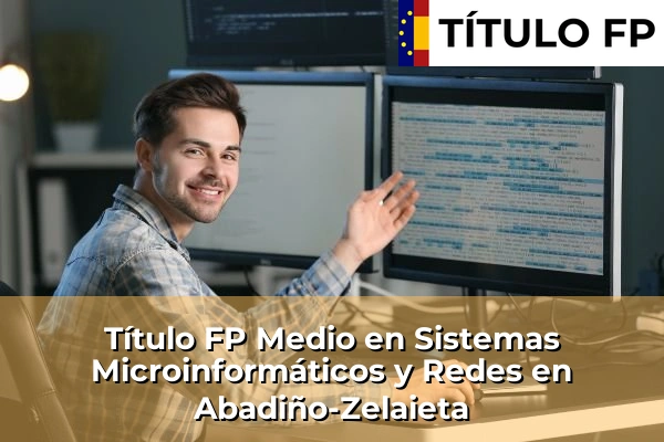 Título FP Medio en Sistemas Microinformáticos y Redes en Abadiño-Zelaieta