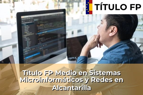 Título FP Medio en Sistemas Microinformáticos y Redes en Alcantarilla