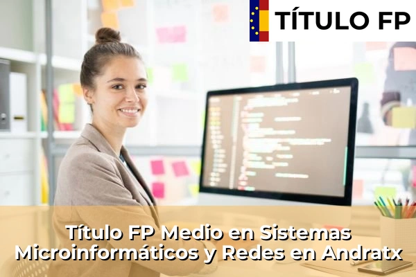 Título FP Medio en Sistemas Microinformáticos y Redes en Andratx