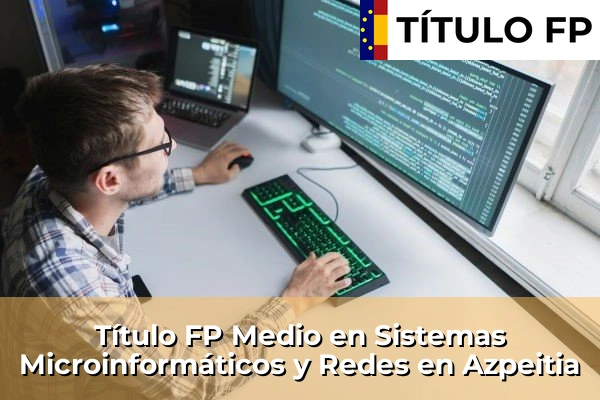 Título FP Medio en Sistemas Microinformáticos y Redes en Azpeitia
