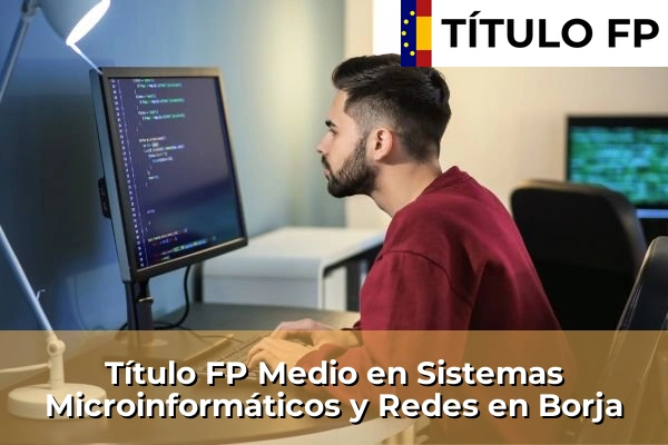 Título FP Medio en Sistemas Microinformáticos y Redes en Borja