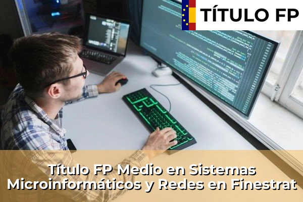 Título FP Medio en Sistemas Microinformáticos y Redes en Finestrat