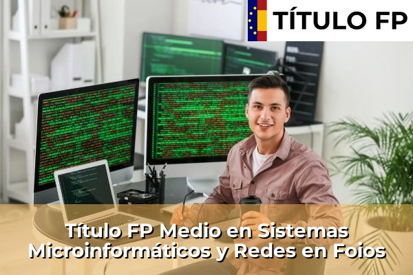 Título FP Medio en Sistemas Microinformáticos y Redes en Foios