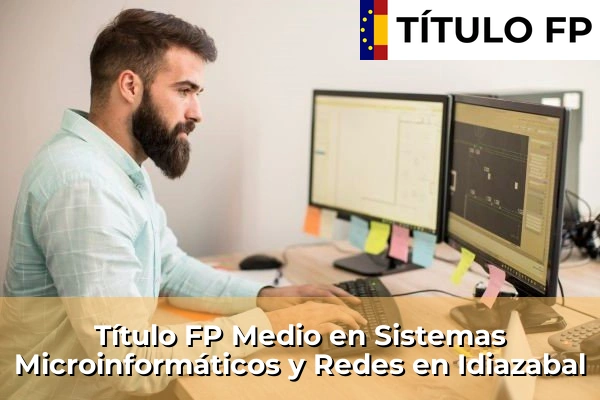 Título FP Medio en Sistemas Microinformáticos y Redes en Idiazabal