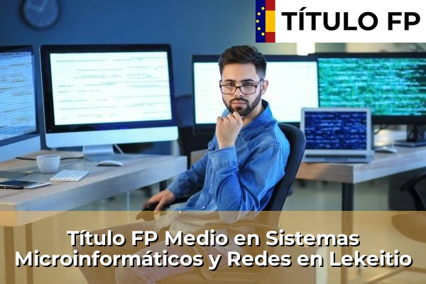 Título FP Medio en Sistemas Microinformáticos y Redes en Lekeitio
