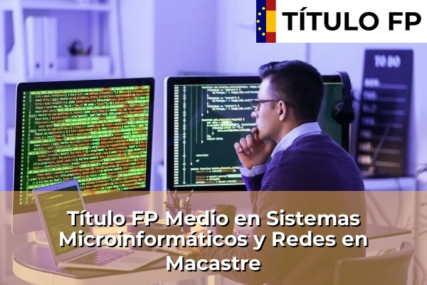 Título FP Medio en Sistemas Microinformáticos y Redes en Macastre