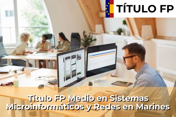 Título FP Medio en Sistemas Microinformáticos y Redes en Marines