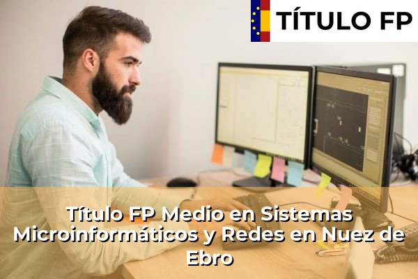 Título FP Medio en Sistemas Microinformáticos y Redes en Nuez de Ebro