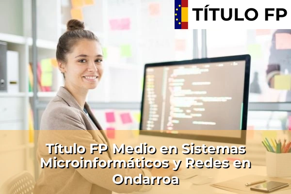 Título FP Medio en Sistemas Microinformáticos y Redes en Ondarroa