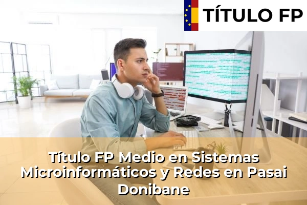 Título FP Medio en Sistemas Microinformáticos y Redes en Pasai Donibane