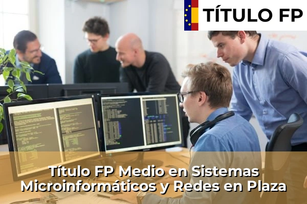 Título FP Medio en Sistemas Microinformáticos y Redes en Plaza