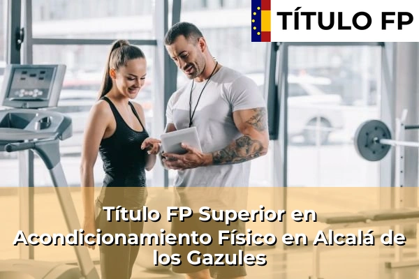 Título FP Superior en Acondicionamiento Físico en Alcalá de los Gazules