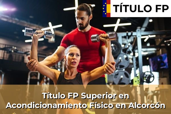 Título FP Superior en Acondicionamiento Físico en Alcorcón