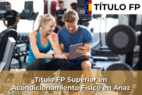 Título FP Superior en Acondicionamiento Físico en Anaz