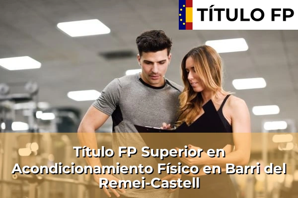 Título FP Superior en Acondicionamiento Físico en Barri del Remei-Castell