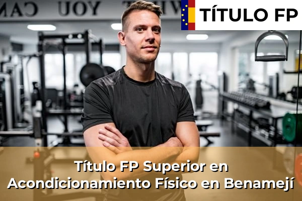 Título FP Superior en Acondicionamiento Físico en Benamejí