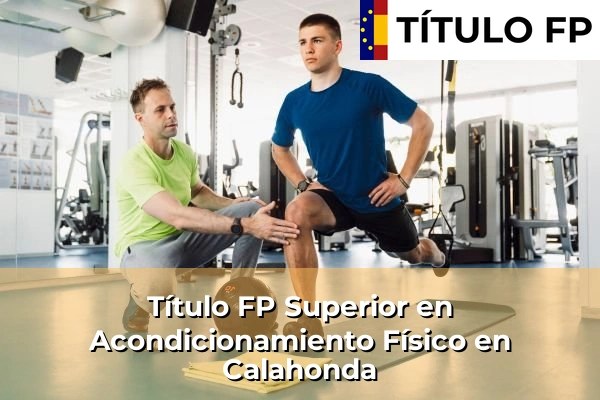 Título FP Superior en Acondicionamiento Físico en Calahonda