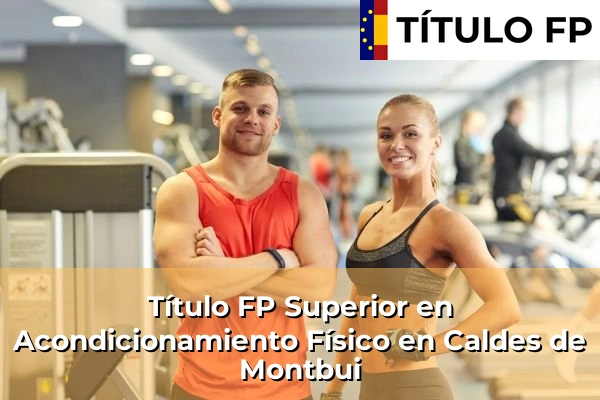 Título FP Superior en Acondicionamiento Físico en Caldes de Montbui