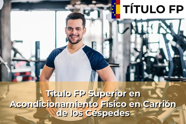 Título FP Superior en Acondicionamiento Físico en Carrión de los Céspedes