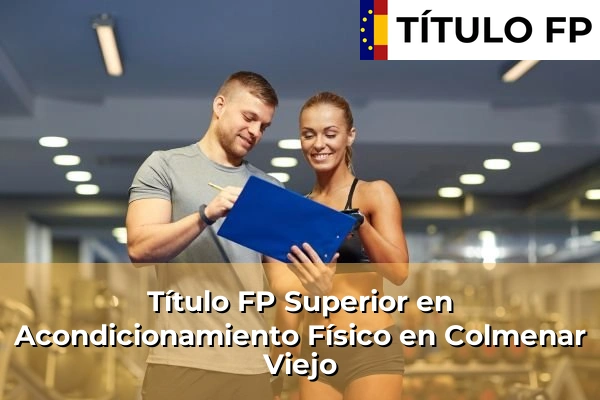 Título FP Superior en Acondicionamiento Físico en Colmenar Viejo
