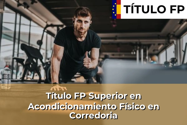 Título FP Superior en Acondicionamiento Físico en Corredoria