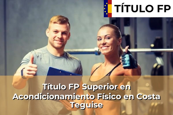 Título FP Superior en Acondicionamiento Físico en Costa Teguise