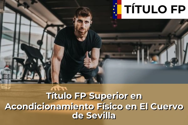 Título FP Superior en Acondicionamiento Físico en El Cuervo de Sevilla