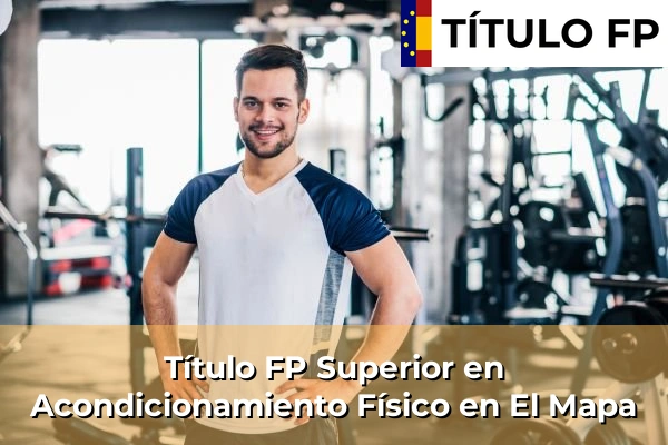 Título FP Superior en Acondicionamiento Físico en El Mapa