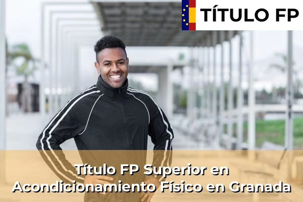 Título FP Superior en Acondicionamiento Físico en Granada
