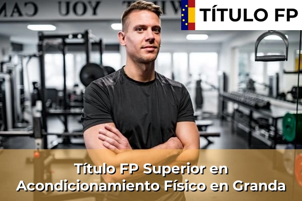 Título FP Superior en Acondicionamiento Físico en Granda