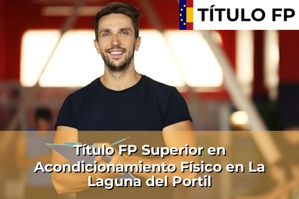 Título FP Superior en Acondicionamiento Físico en La Laguna del Portil