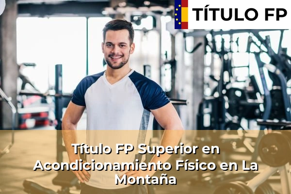 Título FP Superior en Acondicionamiento Físico en La Montaña