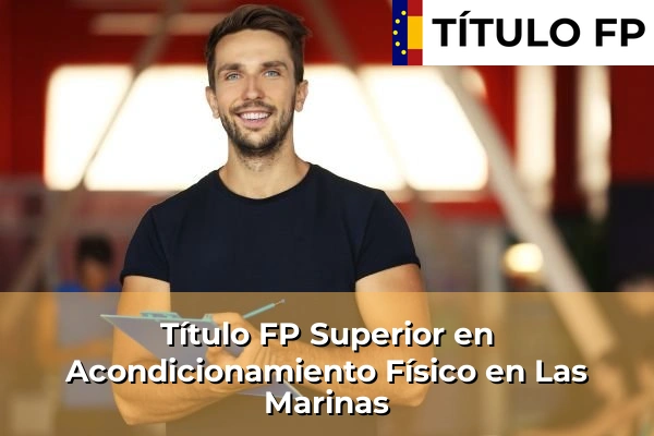 Título FP Superior en Acondicionamiento Físico en Las Marinas