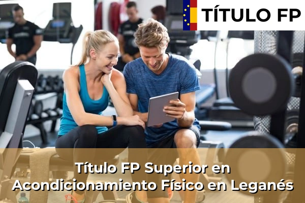 Título FP Superior en Acondicionamiento Físico en Leganés