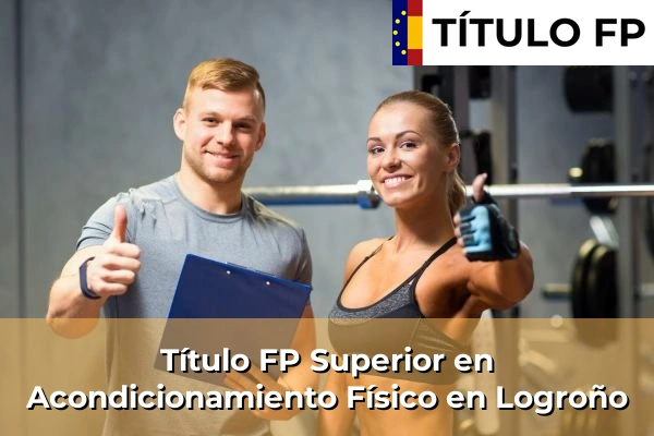 Título FP Superior en Acondicionamiento Físico en Logroño