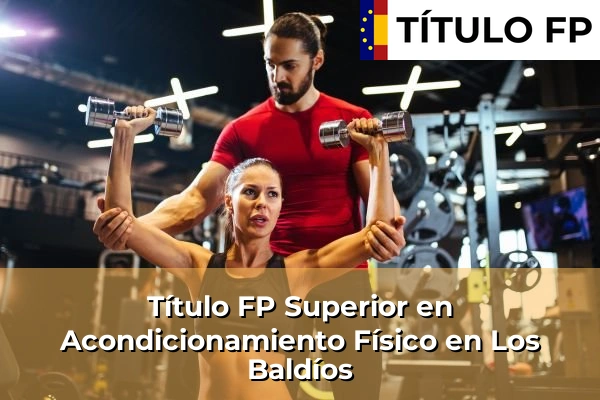 Título FP Superior en Acondicionamiento Físico en Los Baldíos