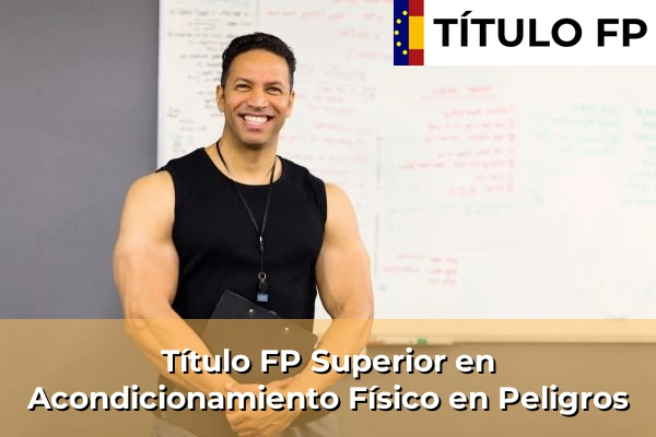 Título FP Superior en Acondicionamiento Físico en Peligros
