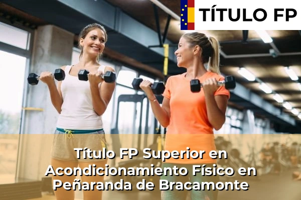 Título FP Superior en Acondicionamiento Físico en Peñaranda de Bracamonte