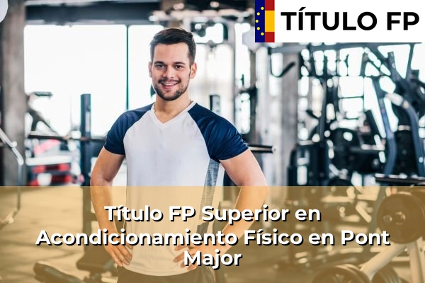 Título FP Superior en Acondicionamiento Físico en Pont Major