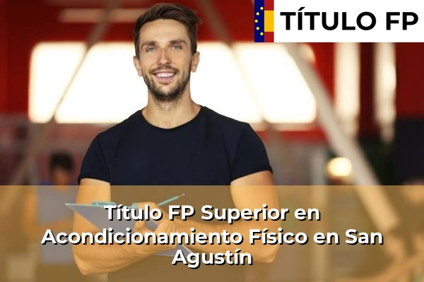 Título FP Superior en Acondicionamiento Físico en San Agustín