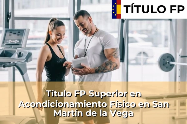 Título FP Superior en Acondicionamiento Físico en San Martín de la Vega