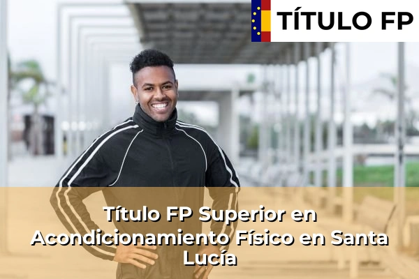 Título FP Superior en Acondicionamiento Físico en Santa Lucía