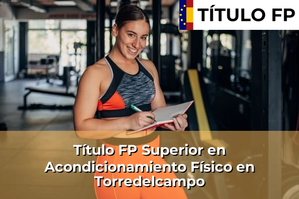 Título FP Superior en Acondicionamiento Físico en Torredelcampo