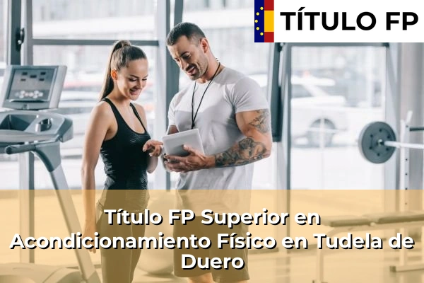 Título FP Superior en Acondicionamiento Físico en Tudela de Duero