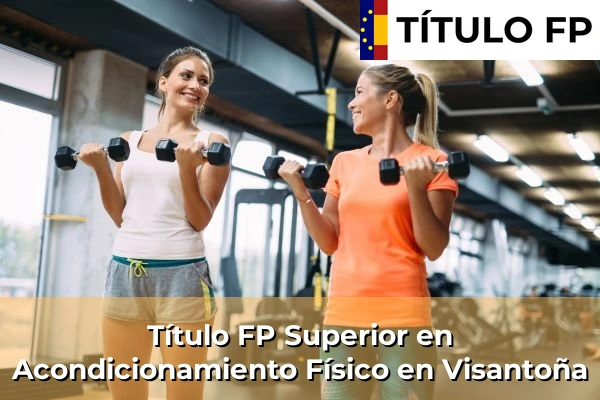 Título FP Superior en Acondicionamiento Físico en Galicia 159 Título FP Superior en Acondicionamiento Físico en Visantoña